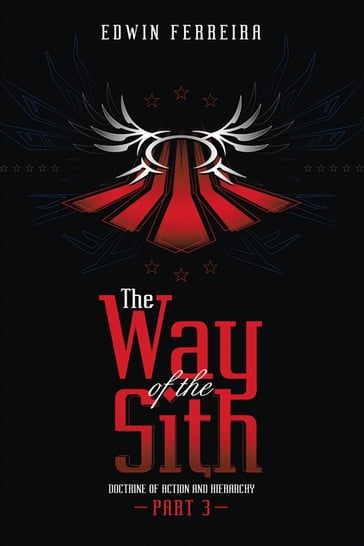 The Way of the Sith Part 3: Doctrine of Action and Hierarchy - Edwin Ferreira