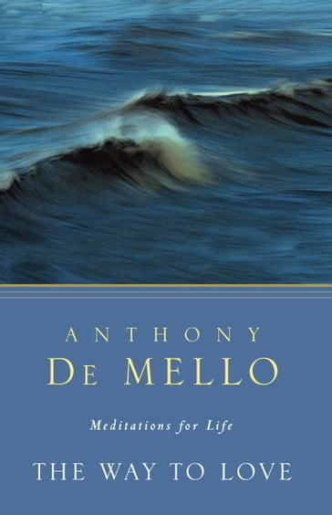 The Way to Love - Anthony De Mello