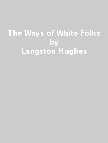 The Ways of White Folks - Langston Hughes