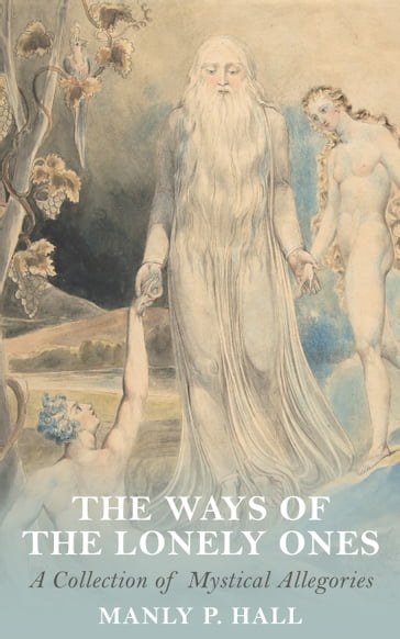 The Ways of the Lonely Ones - Manly P. Hall