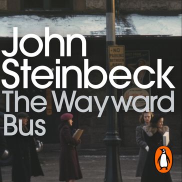 The Wayward Bus - Mr John Steinbeck