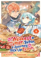 The Weakest Tamer Began a Journey to Pick Up Trash (Manga) Vol. 4
