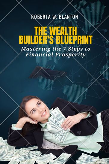 The Wealth Builder's Blueprint - Roberta .W. Blanton