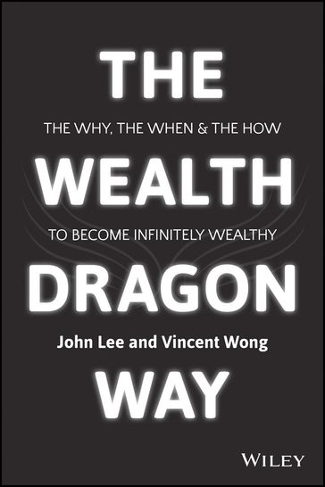 The Wealth Dragon Way - Vincent Wong - John Lee