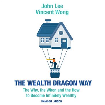 The Wealth Dragon Way - John Lee - Vincent Wong