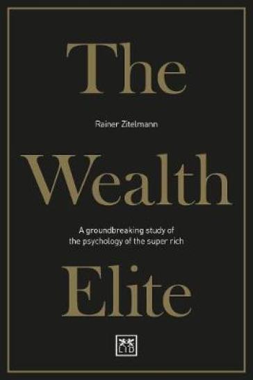 The Wealth Elite - Rainer Zitelmann