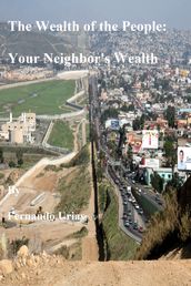 The Wealth of the People: Your Neighbor s Wealth