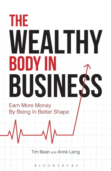 The Wealthy Body In Business - Tim Bean - Anne Laing