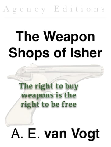 The Weapon Shops of Isher - A. E. van Vogt