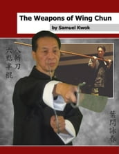 The Weapons of Wing Chun