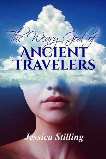 The Weary God of Ancient Travelers - Jessica Stilling