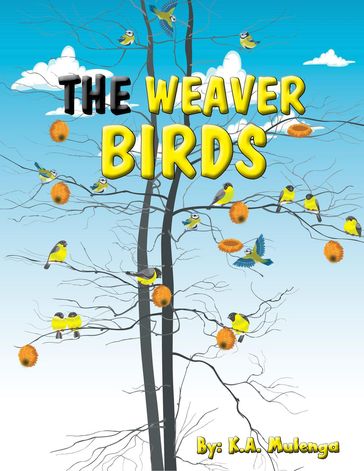 The Weaver Birds - K.A. Mulenga