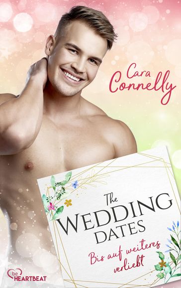 The Wedding Dates - Bis auf weiteres verliebt - Cara Connelly