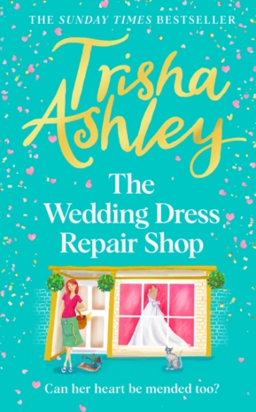 The Wedding Dress Repair Shop - Trisha Ashley