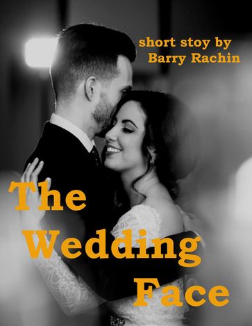 The Wedding Face - Barry Rachin