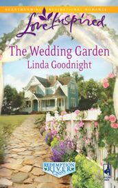 The Wedding Garden (Redemption River, Book 2) (Mills & Boon Love Inspired)