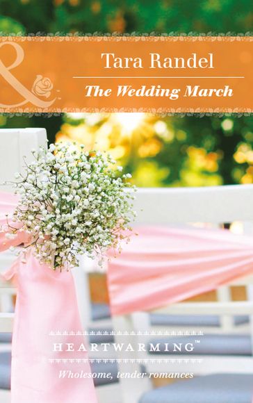The Wedding March (The Business of Weddings, Book 5) (Mills & Boon Heartwarming) - Tara Randel