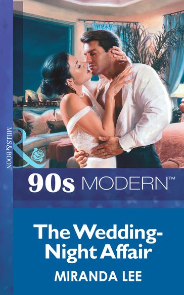 The Wedding-Night Affair (Mills & Boon Vintage 90s Modern) - Miranda Lee