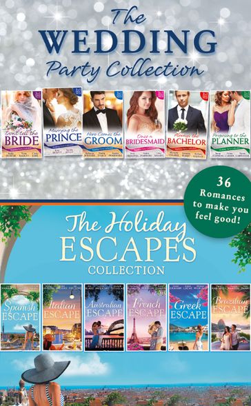 The Wedding Party And Holiday Escapes Ultimate Collection - Aimee Carson - Ally Blake - Amanda Berry - Amy Andrews - Avril Tremayne - B.J. Fielding - B.J. Gilmore - Barbara Hannay - Barbara McMahon - Carol Marinelli - Catherine Mann - Christy McKellen - Cindy Kirk - Emma Darcy - Gina Wilkins - Helen Brooks - Jennie Lucas - Kate Hewitt - Kelly Hunter - Lynne Graham - Maisey Yates - Melanie Milburne - Michelle Celmer - Michelle Douglas - Rebecca Winters - Robin Gianna - Sandra Hyatt - Sandra Marton - Sophie Pembroke - Susan Stephens - Tara Pammi - Teresa Carpenter - Tessa Radley