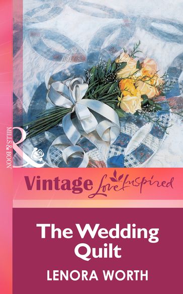 The Wedding Quilt (Mills & Boon Vintage Love Inspired) - Lenora Worth
