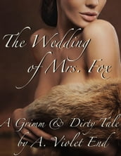 The Wedding of Mrs Fox, a Grimm & Dirty Tale