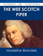 The Wee Scotch Piper - The Original Classic Edition