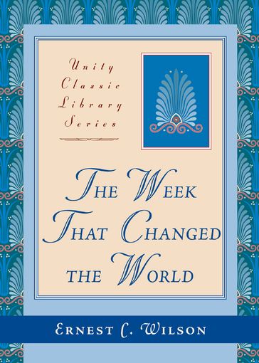 The Week That Changed the World - Ernest C. Wilson