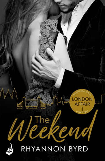 The Weekend: London Affair Part 1 - Rhyannon Byrd