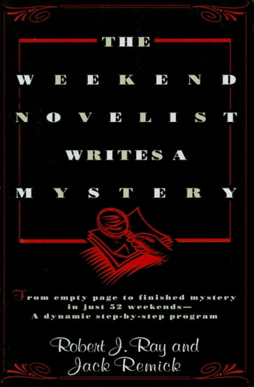 The Weekend Novelist Writes a Mystery - Robert J. Ray