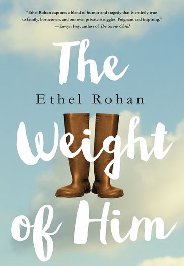 The Weight of Him - Ethel Rohan