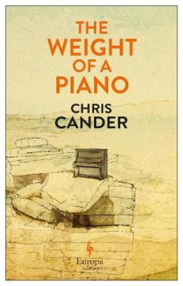The Weight of a Piano - Chris Cander
