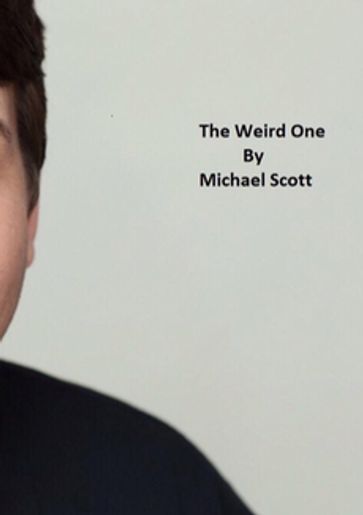 The Weird One - Scott Michael