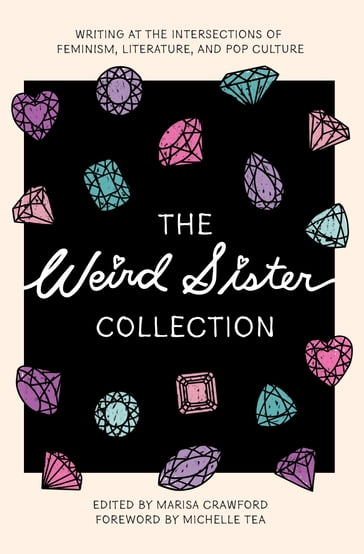 The Weird Sister Collection - Morgan Parker - Christopher Soto - Julián Delgado Lopera - Virgie Tovar - Megan Milks