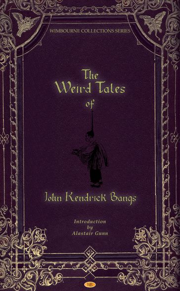 The Weird Tales of John Kendrick Bangs - John Kendrick Bangs