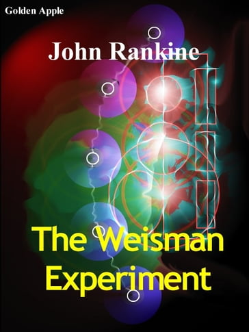 The Weisman Experiment - John Rankine