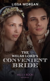 The Welsh Lord s Convenient Bride (Mills & Boon Historical)