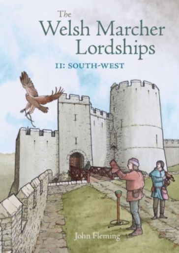 The Welsh Marcher Lordships - John Fleming