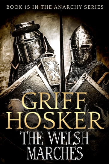 The Welsh Marches - Griff Hosker