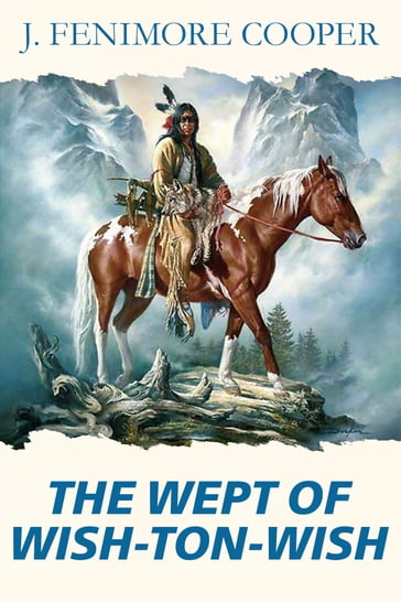 The Wept of Wish-Ton-Wish - James Cooper