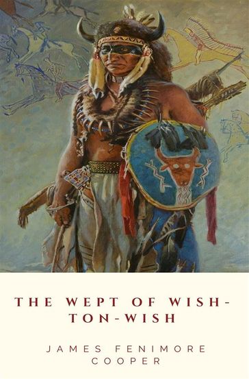 The Wept of Wish-Ton-Wish - James Fenimore Cooper