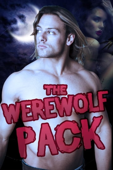 The Werewolf Pack (a romantic gangbang paranormal bbw erotica bundle) - Black Rose
