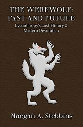 The Werewolf: Past and Future - Lycanthropy