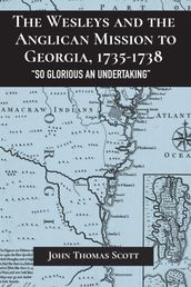 The Wesleys and the Anglican Mission to Georgia, 17351738