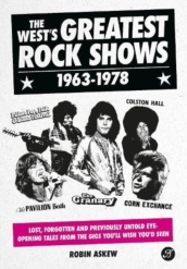 The West s Greatest Rock Shows 1963-1978