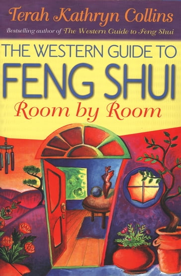 The Western Guide to Feng Shui: Room by Room - Terah Kathryn Collins