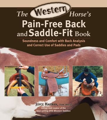 The Western Horse's Pain-Free Back and Saddle-Fit Book - Joyce Harman