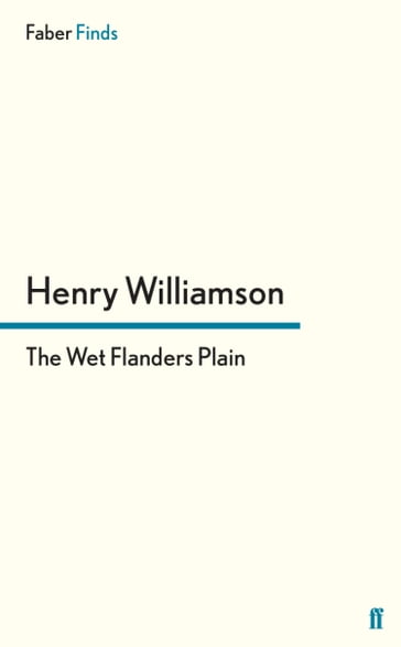 The Wet Flanders Plain - Henry Williamson