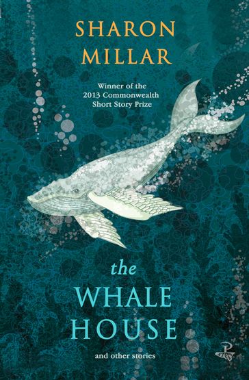 The Whale House and other stories - Sharon Millar