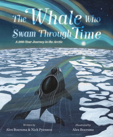 The Whale Who Swam Through Time - Alex Boersma - Nick Pyenson