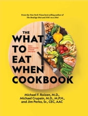 The What to Eat When Cookbook